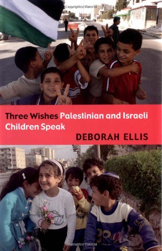 Three wishes : Palestinian and Israeli children speak