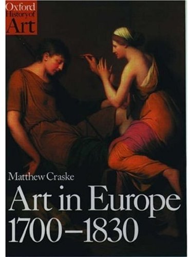 Art in Europe, 1700-1830 : a history of the visual arts in an era of unprecedented urban economic growth
